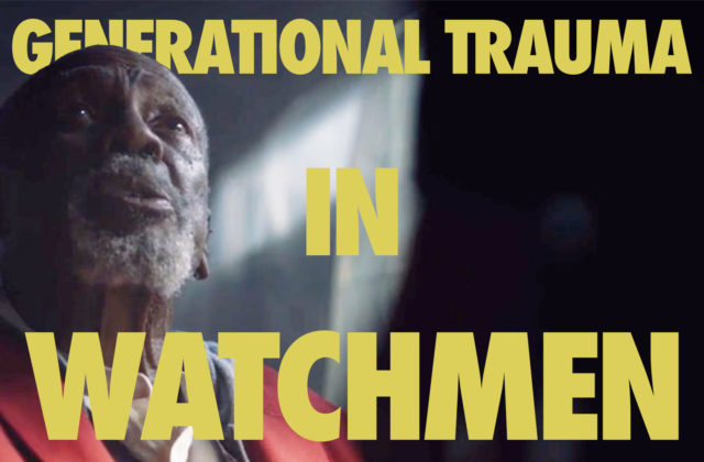Generational Trauma in Watchmen
