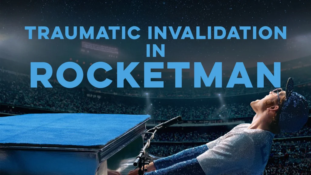 Traumatic Invalidation Rocketman